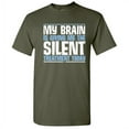 thumbnail image 1 of My Brain Is Giving Me The Silent Treatment Today Humor Novelty Hilarious Gift Tee For Calm Chilled Relaxed Mens Sarcastic Funny T Shirt, 1 of 5