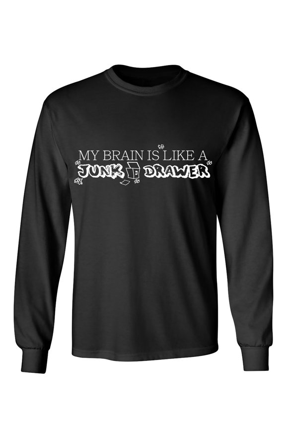 My Brain Is Like A Junk Drawer Sarcastic Humor Novelty Men's Long Sleeve Shirts