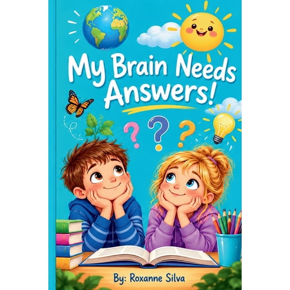 My Brain Needs Answers: Weird, Wonderful, Totally Cool Questions About Our World., (Paperback)