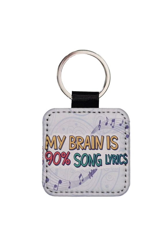 My Brain is 90 Percent Song Lyrics Funny Faux Leather Square Keychain
