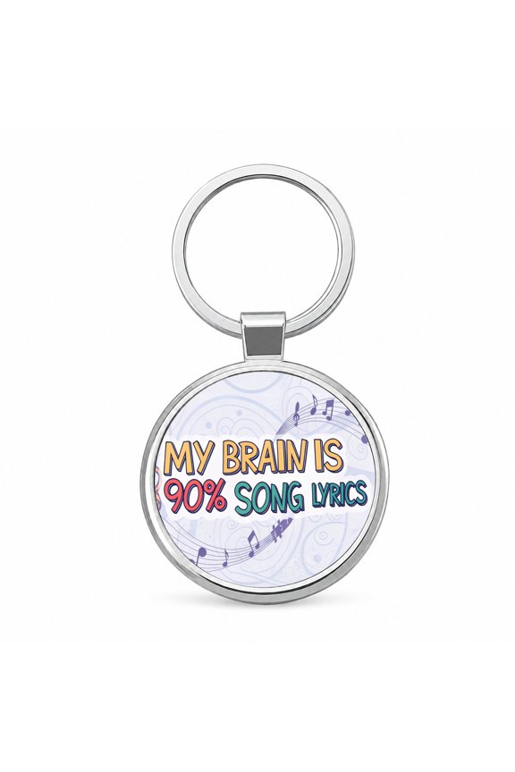 My Brain is 90 Percent Song Lyrics Funny Metal Round Keychain