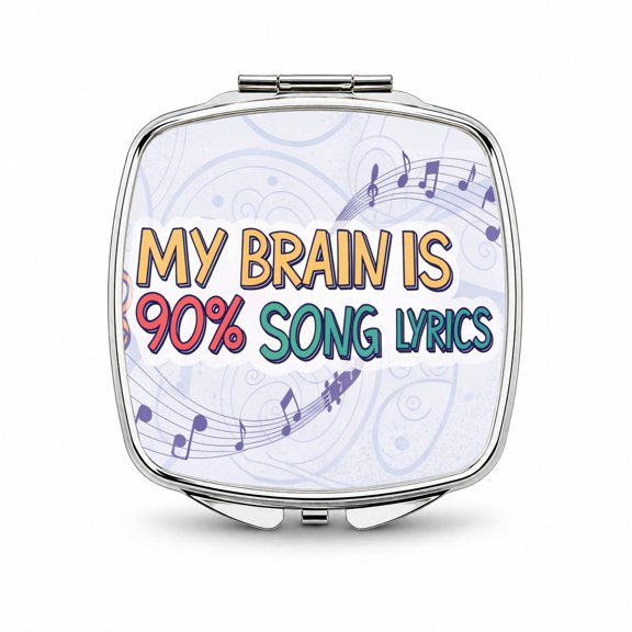 My Brain is 90 Percent Song Lyrics Funny Travel Makeup Handbag Purse Small Pocket Compact Mirror