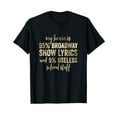 My Brain is 95 Broadway Show Lyrics Script Funny TShirt4XL