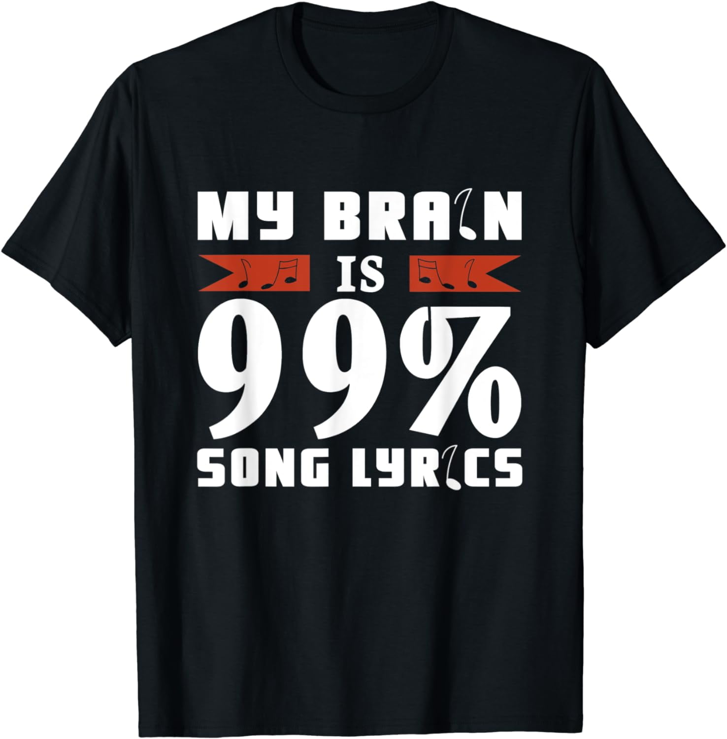 Bobos They Cost A $1.99 Song Lyrics My Brain is 99% Song Lyrics Funny Singer Musical Theatre T-Shirt