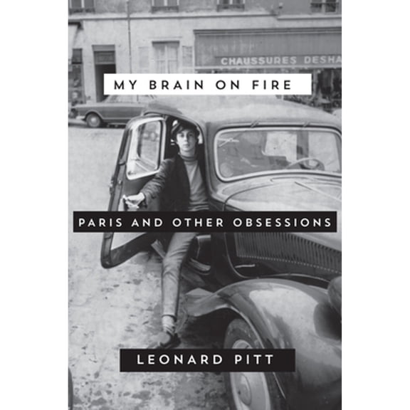 Pre-Owned My Brain on Fire: Paris and Other Obsessions (Paperback) 1593766343 9781593766344