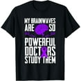 thumbnail image 1 of My Brainwaves Are So Powerful Doctors Study Them Epilepsy T-Shirt, 1 of 4