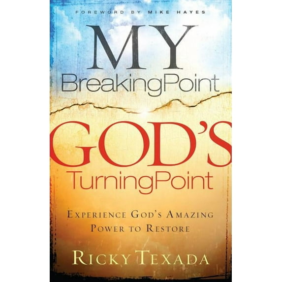 My Breaking Point, God's Turning Point: Experience God's Amazing Power to Restore, (Paperback)