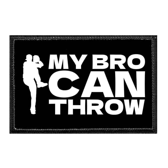 My Bro Can Throw - Removable Patch