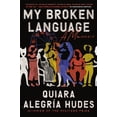 thumbnail image 1 of Pre-Owned My Broken Language: A Memoir (Hardcover) 0399590048 9780399590047, 1 of 1