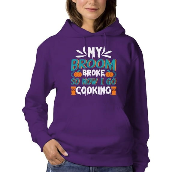 My Broom Broke. Hoodie Women -Image by Shutterstock, Female 4X-Large