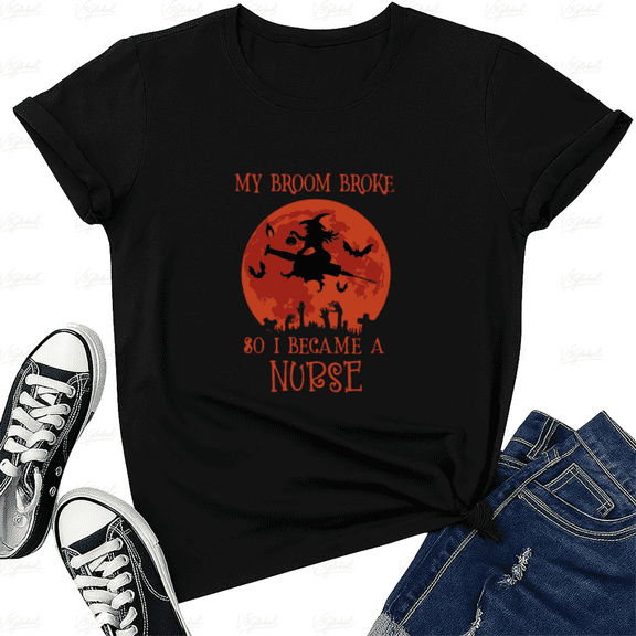 My Broom Broke So I Became A Nurse Funny Halloween Quote Unisex T-Shirt up to size 5XL