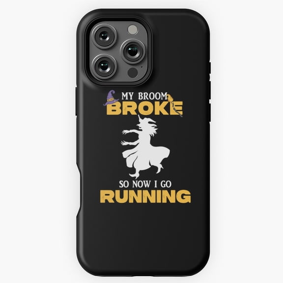 My Broom Broke So I Go Running Phone Case for iPhone 16 15 14 13 12 11 Pro Max M5902054