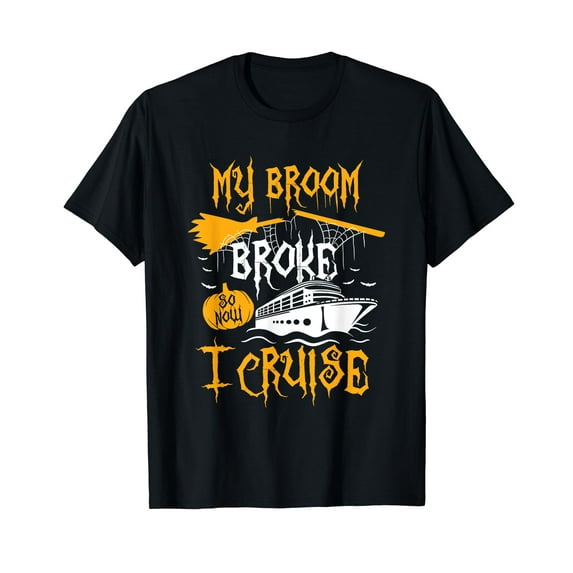 My Broom Broke So Now I Cruise Halloween Cruising Costume Black T-Shirt short sleeve Tee Gift