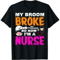 thumbnail image 1 of My Broom Broke So Now I'm A Nurse Halloween Costume T-ShirtMen and women, Black T-shirt, size: Extra large S-4XL, 1 of 4