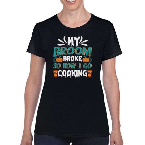 My Broom Broke. T-Shirt Women -Image by Shutterstock, Female Small