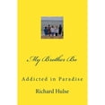 thumbnail image 1 of My Brother Bo: Addicted in Paradise (Paperback) by James D Hall, Richard Hulse, 1 of 1
