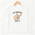 thumbnail image 1 of My Brother Did It Finger Girls Graphic Tee, Funny Siblings Joke 100% Cotton Kids Short Sleeve T-Shirt 4-13Y, 1 of 5