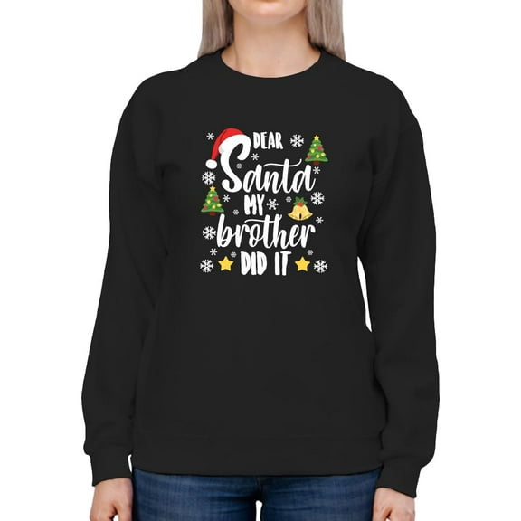 My Brother Did It Santa Sweatshirt Women -Smartprints Designs, Female 5X-Large