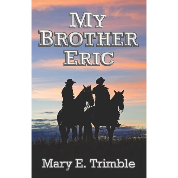 My Brother Eric (Paperback) by Mary E Trimble