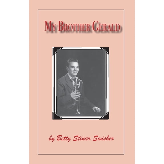 My Brother Gerald: A Book of Memories