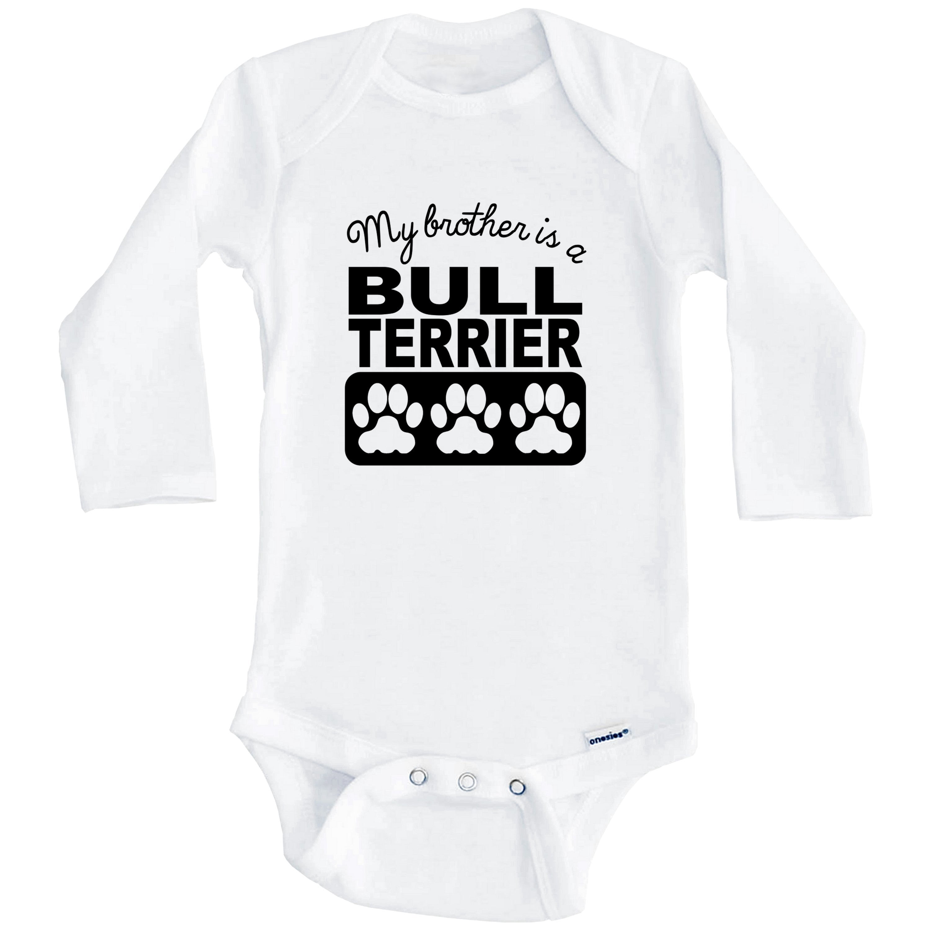 My Brother Is A Bull Terrier One Piece Baby Bodysuit One Piece Baby Bodysuit (Long Sleeve), 3-6 Months White