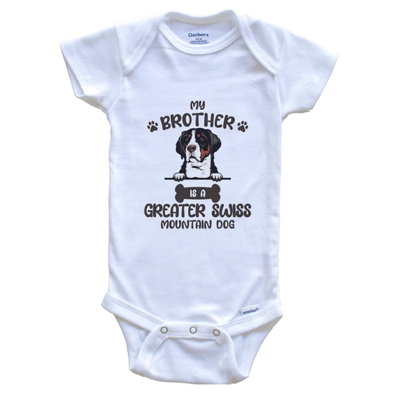 My Brother Is A Greater Swiss Mountain Dog Cute Dog Breed Baby Bodysuit, 3-6 Months White