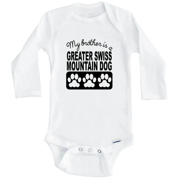 My Brother Is A Greater Swiss Mountain Dog One Piece Baby Bodysuit One Piece Baby Bodysuit (Long Sleeve), 0-3 Months White