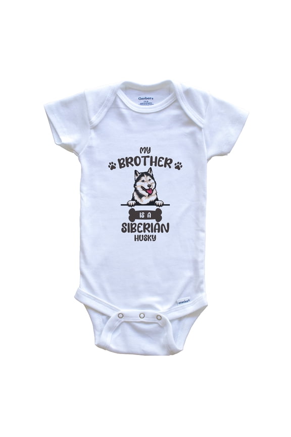 My Brother Is A Siberian Husky Cute Dog Breed Baby Bodysuit v2, 0-3 Months White