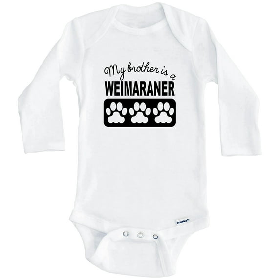 My Brother Is A Weimaraner One Piece Baby Bodysuit One Piece Baby Bodysuit (Long Sleeve), 0-3 Months White