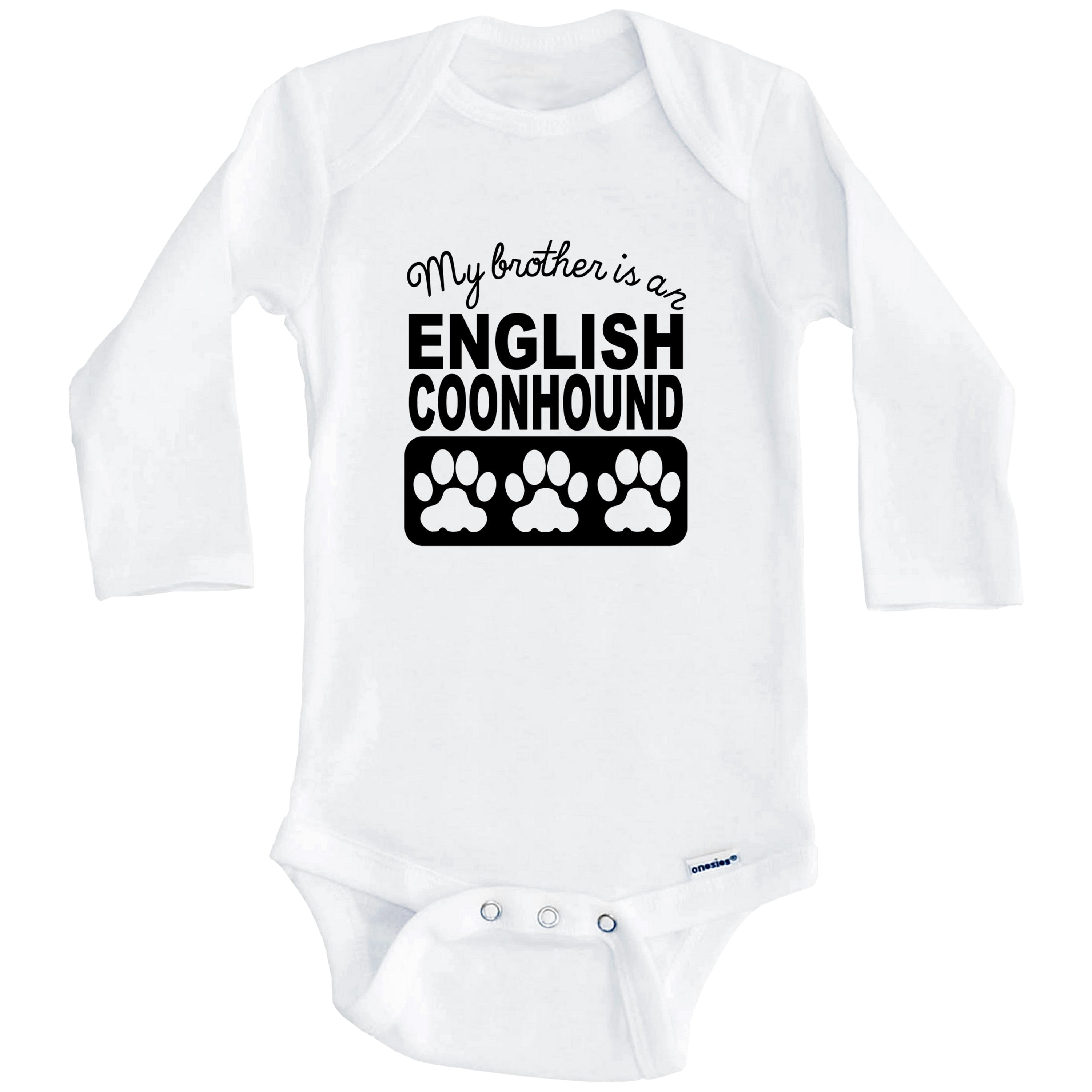 My Brother Is An English Coonhound One Piece Baby Bodysuit One Piece Baby Bodysuit (Long Sleeve), 6-9 Months White