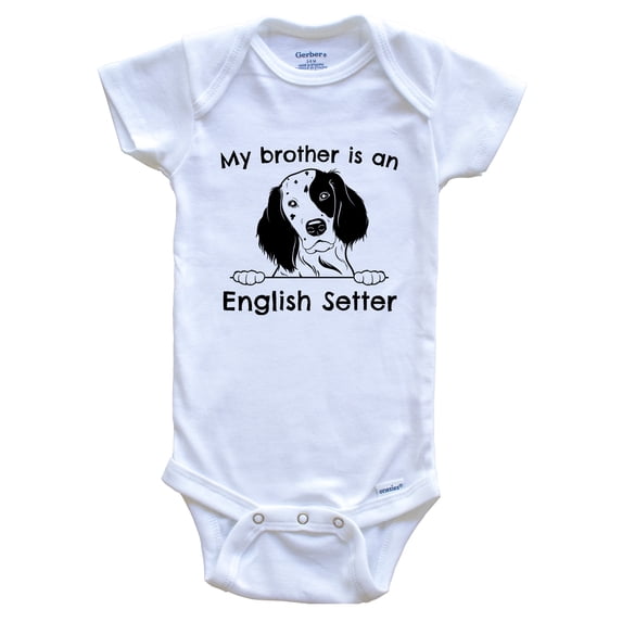 My Brother is an English Setter Cute Dog Breed Baby Bodysuit, 6-9 months white