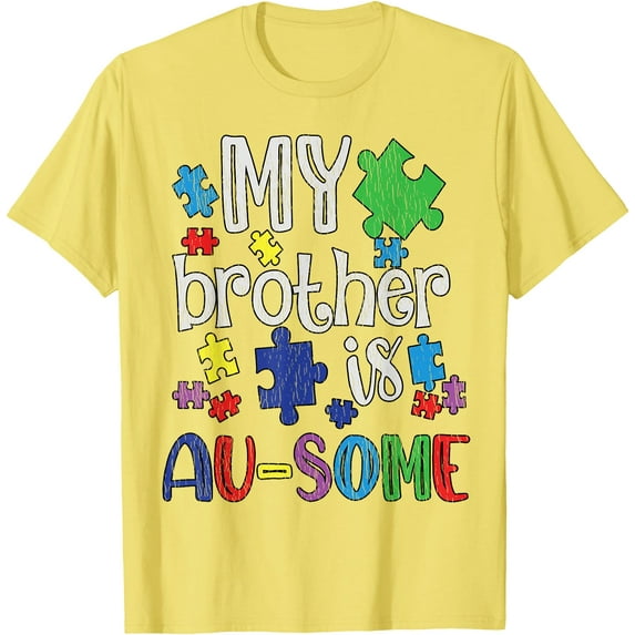 My Brother Is Awesome Sister Autism Awareness Unisex T-Shirt for Men Women Kids Toddler,Corn Silk Color,Size 4T