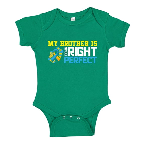 My Brother Is Down Right Perfect Baby Bodysuit One Piece 6 mo Kelly Green