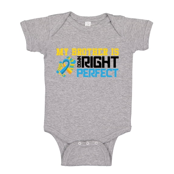 My Brother Is Down Right Perfect Baby Bodysuit One Piece NB Athletic Heather