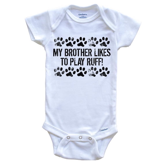 My Brother Likes To Play Ruff Funny Baby Bodysuit - Dog Baby Bodysuit For Kids, 0-3 Months White