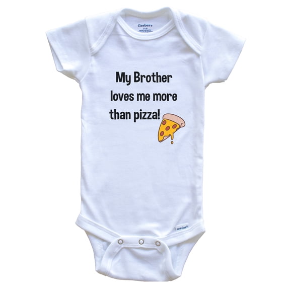 My Brother Loves Me More Than Pizza Funny Baby Bodysuit, 0-3 months white