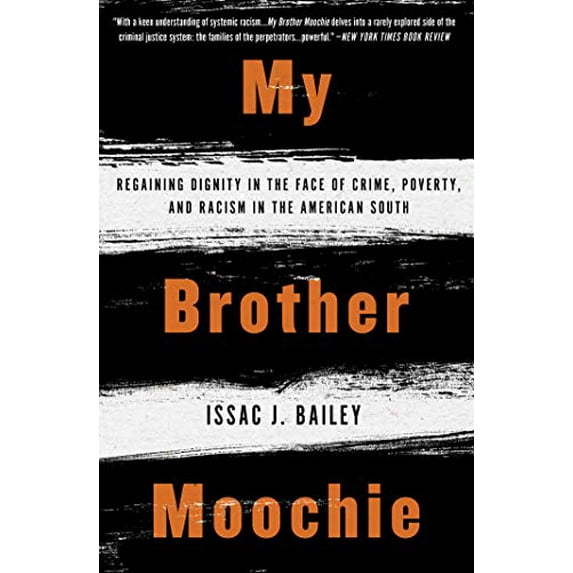 Pre-Owned My Brother Moochie: Regaining Dignity in the Face of Crime, Poverty, and Racism in the American South (Paperback) 1635420032 9781635420036