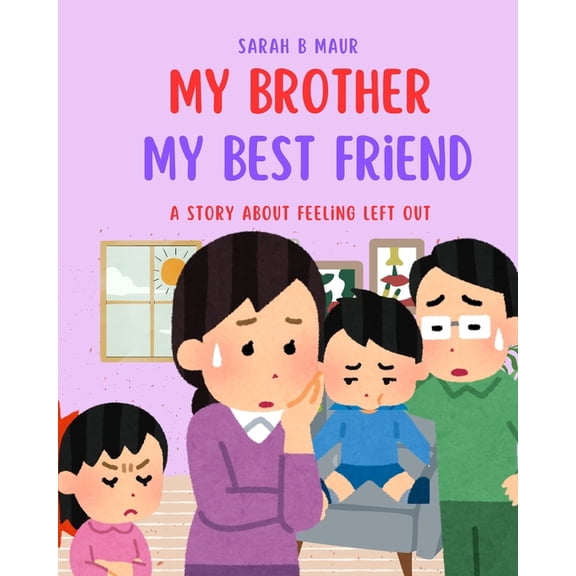 My Brother My Best Friend: Children's Bo My Brother My Best Friend: A story about feeling left out, (Paperback)