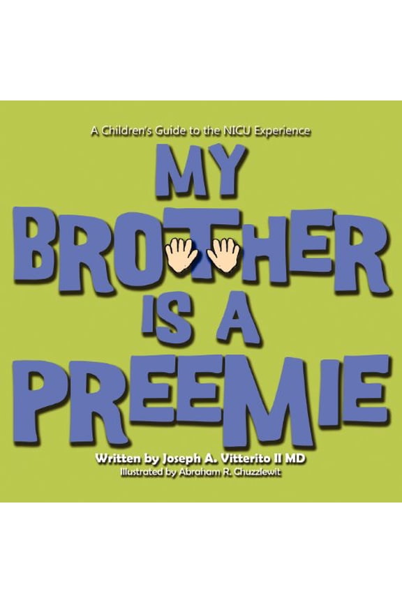 Pre-Owned My Brother is a Preemie (Paperback) 0988294028 9780988294028