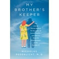 thumbnail image 1 of My Brother's Keeper: The Untold Stories Behind the Business of Mental Health--And How to Stop the Abandonment of the Men, (Hardcover), 1 of 1