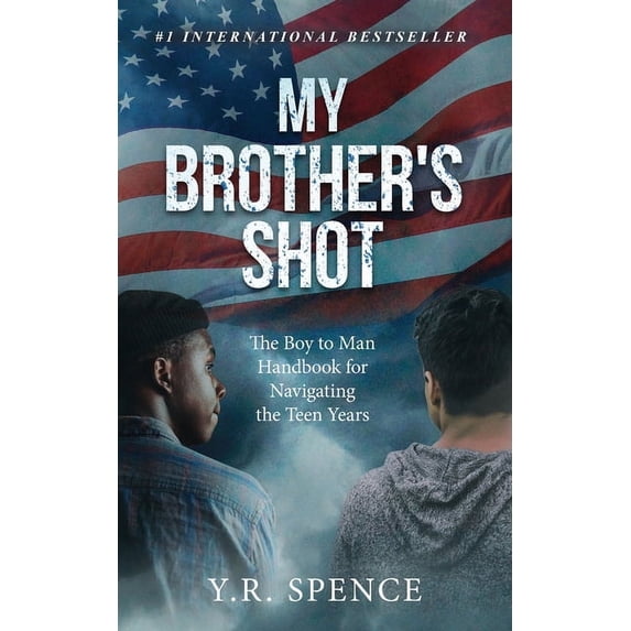 My Brother's Shot: The Boy to Man Handbook for Navigating Your Teen Years, (Paperback)