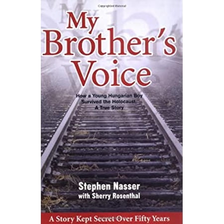 Pre-Owned My Brother s Voice : How a Young Hungarian Boy Survived the Holocaust: a True Story (Paperback) 9781932173109