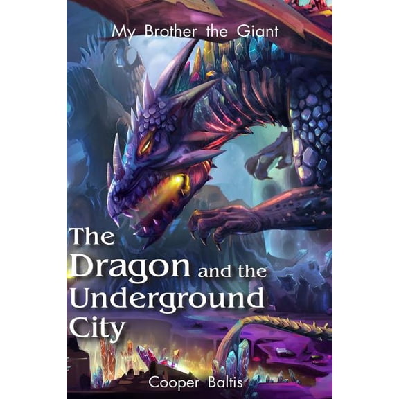 My Brother the Giant Book Two : The Dragon and the Underground City