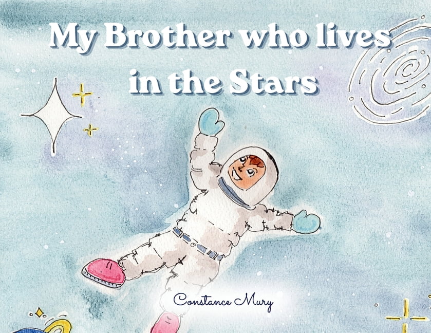 My Brother who lives in the Stars: Love Beyond the Stars, (Paperback)
