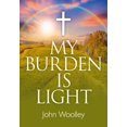 thumbnail image 1 of My Burden Is Light, (Paperback), 1 of 1