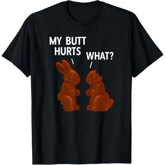 My Butt Hurts Chocolate Bunny Funny Easter T-Shirt100% cotton