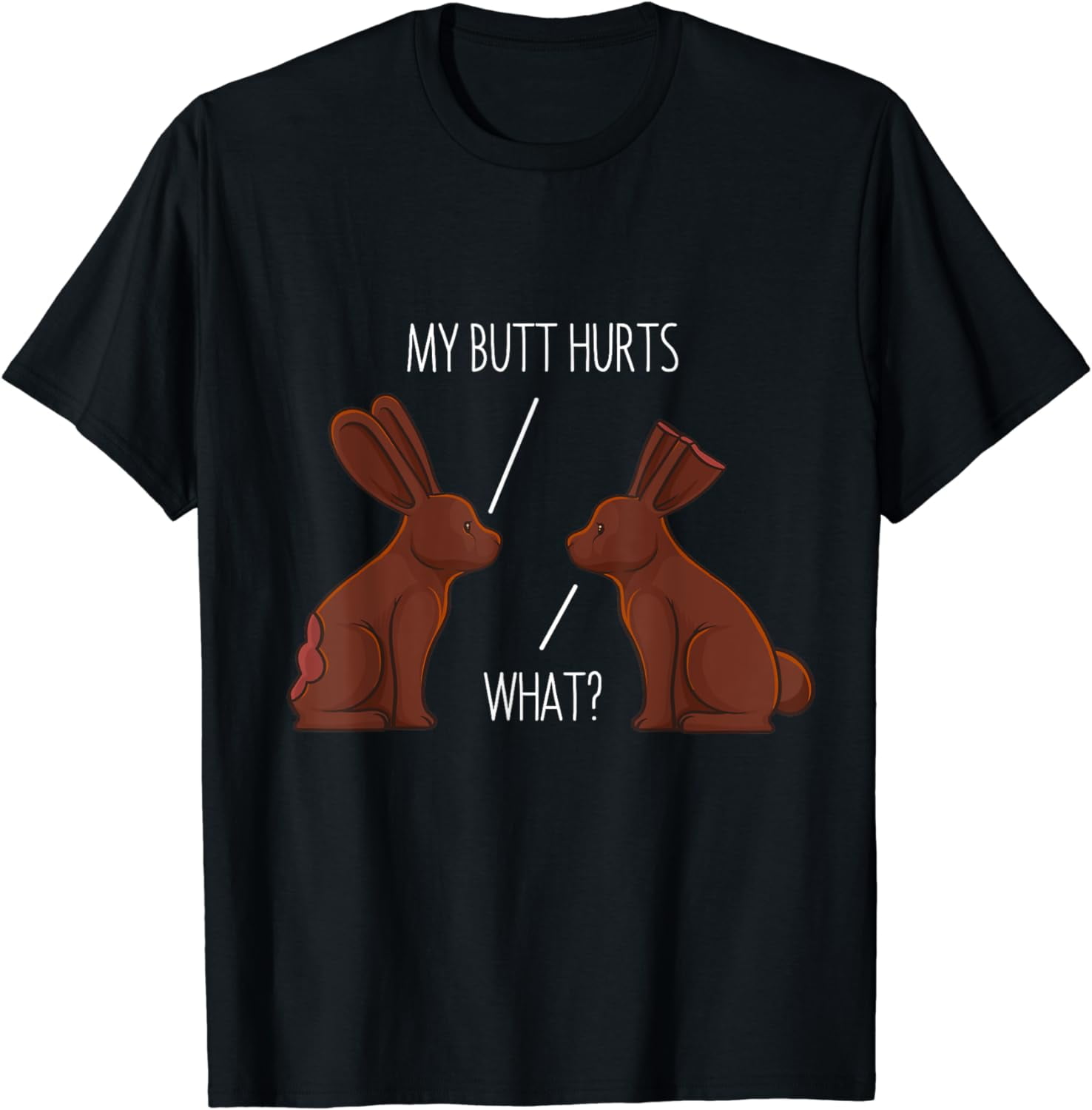 My Butt Hurts Chocolate Bunny Rabbit Easter Men Women Kids T-Shirt ...