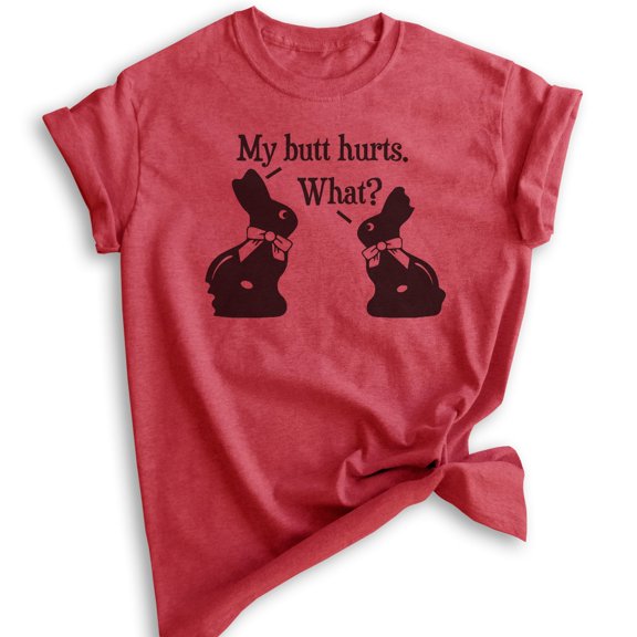 My Butt Hurts Chocolate Bunny Shirt, Unisex Women's Men's Shirt, Easter Shirt, Chocolate Rabbit Cute Shirt, Heather Red, Small