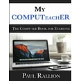 thumbnail image 1 of My COMPUTeachER, The Computer Book for Everyone (Paperback), 1 of 1