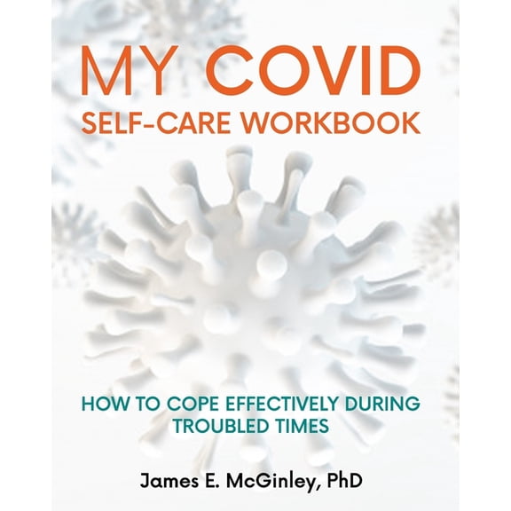 My COVID Self-care Workbook : How to cope effectively during troubled times (Paperback)